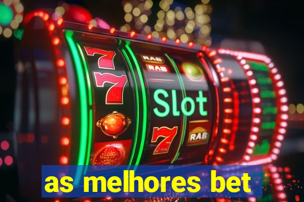 as melhores bet